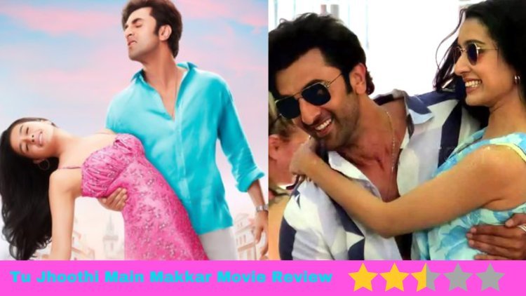 Tu Jhoothi Main Makkaar Review: The troubled romcom starring Ranbir Kapoor and Shraddha Kapoor is a Patchwork of Monologues