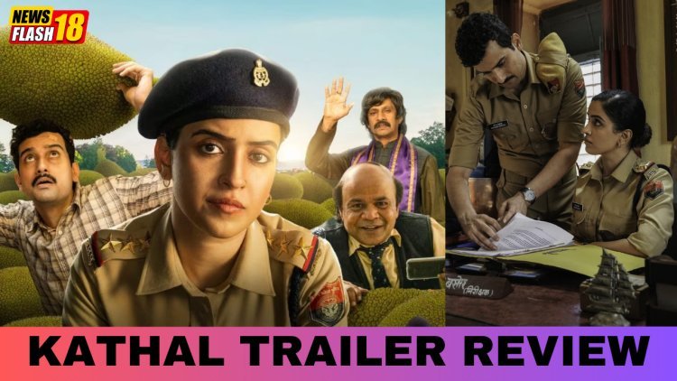 Kathal Trailer Review : Sanya Malhotra's Next Film Promises A Mix Of Drama, Suspense And Comedy