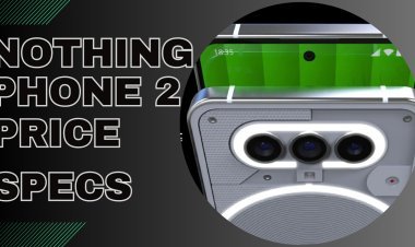 Nothing Phone (2) To Launch In India On July 11. Expected Price, Design, And Specs Revealed