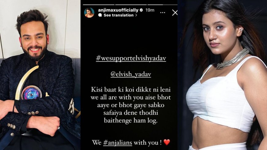 Anjali Arora Backs Elvish Yadav Amidst Maxtern Controversy, Asserts Collective Support: "We Stand Together"