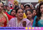 Godday Godday Chaa 2 Movie Review: A Weak Sequel That Fails To Match The Charm Of The Original